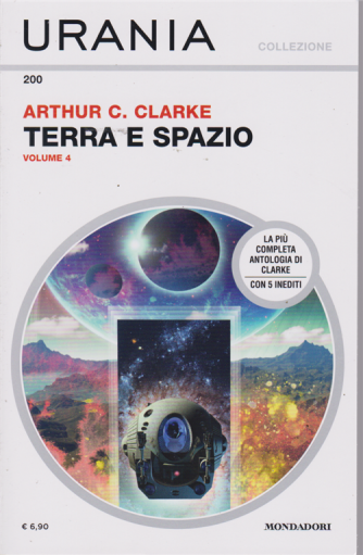 Urania - Terra e spazio - di Arthur C. Clarke - n. 200 - volume 4 - settembre 2019 - mensile