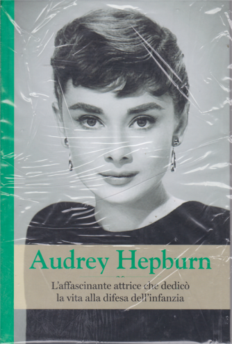 Grandi Donne - Audrey Hepburn - n. 18 - settimanale - 6/9/2019 - copertina rigida