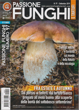 Passione Funghi e tartufi - n. 97 - settembre 2019 - mensile