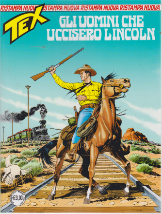 Tex Nuova Ristampa - Gli Uomini Che Uccisero Lincoln - n. 449 - mensile - settembre 2019 - 