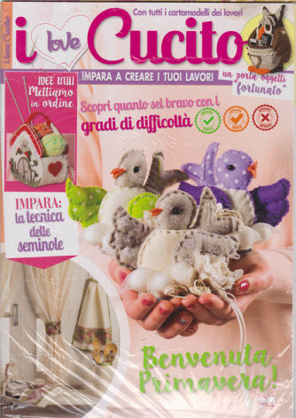 I Love Cucito -n. 5 - bimestrale - marzo - aprile 2019 - 3 riviste