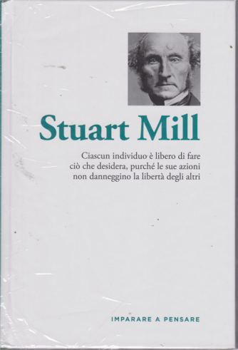 Imparare a pensare - Stuart Mill - n. 35 - settimanale - 20/9/2019 - copertina rigida