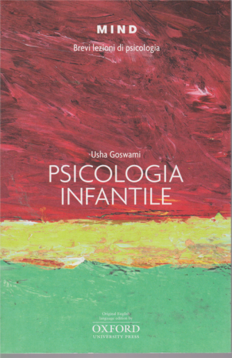 Mind - Brevi Lezioni di psicologia - Psicologia infantile - Usha Goswami - n. 19 - 