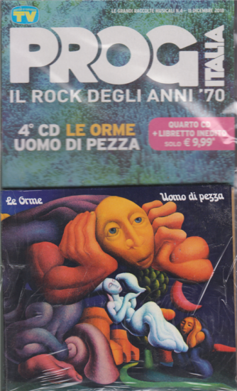 Prog Italia - 4° cd Le orme - Uomo di pezza - quarto cd + libretto inedito  - n. 4 - 11 dicembre 2018 - 