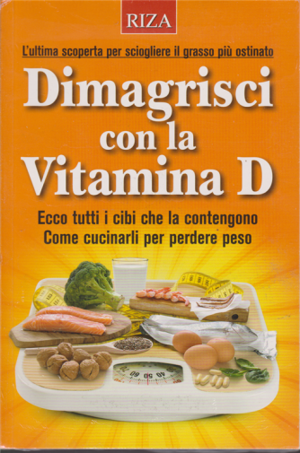 Dimagrire - n. 201 - Dimagrisci con la Vitamina D - gennaio 2019 - 