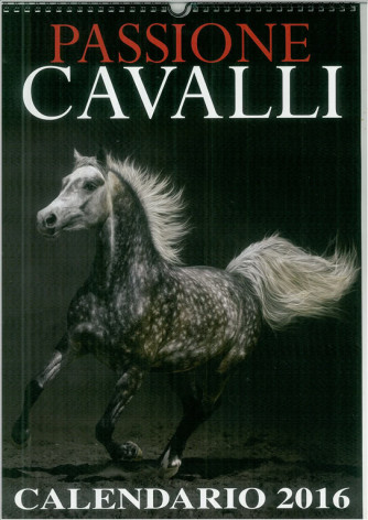 Calendario 2016 Passione Cavalli - cm.29x42 c/spirale