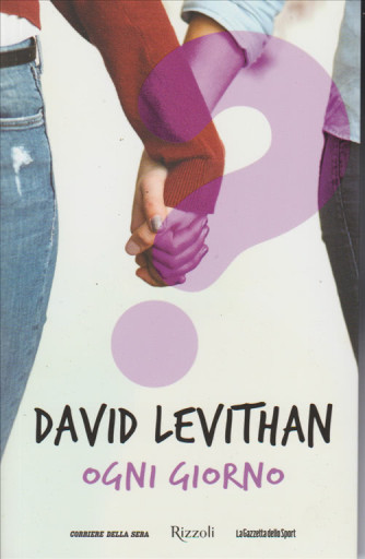 Ogni Giorno di David Levithan edizione Rizzoli 