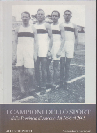 I CAMPIONI DELLO SPORT della Provincia di Ancona dal 1896 al 2005