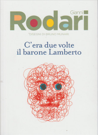 Gianni Rodari "C'era due volte il Barone Lamberto" By Corriere della Sera 