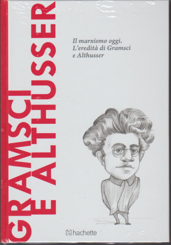 Scoprire la Filosofia vol. 34 - Gramsci e Althusser- Hachette editore