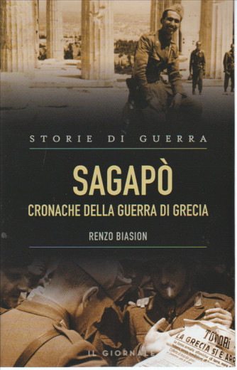 SAGAPO' di Renzo Biasion - Cronache della guerra di Grecia