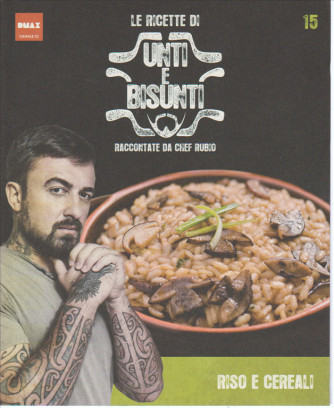 le Ricette Unti e Bisunti raccontate da CHEF RUBIO vol.15 - Riso e Cereali