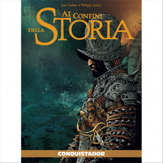 Ai Confini Della Storia vol.38 - CONQUISTADOR