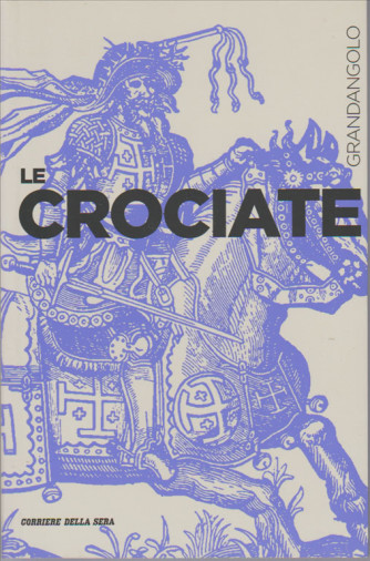 Le CROCIATE col.Grandangolo vol. 11 by Corriere Sera