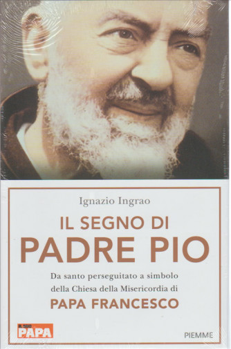 Il Segno Di Padre Pio di Ignazio Ingrao ediz. PIEMME