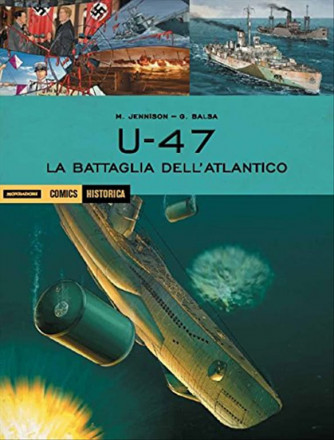 U 47. La battaglia dell'Atlantico collana Historica vol.40 - Mondadori Comics