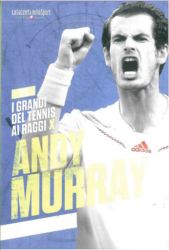 I grandi del tennis ai raggi X-Andy Murray vol.13-iniz.Gazzetta dello Sport