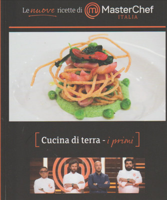 le Nuove Ricette di MasterChef Italia Vol. 1 [Cucina di terra - i primi]