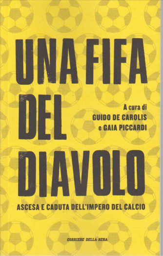 UNA FIFA DEL DIAVOLO a cura di Guido de Carolis e Gaia Piccardi