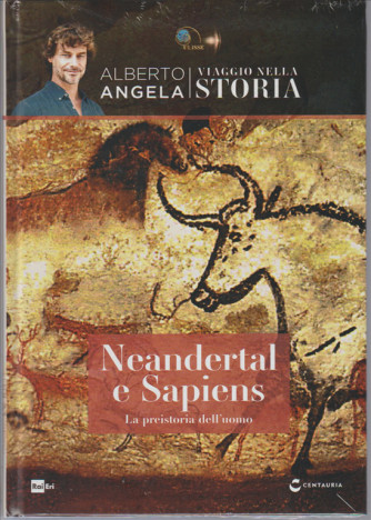 Viaggio Nella Storia - Vol.10 -Neandertal e Sapiens La preistoria dell'uomo