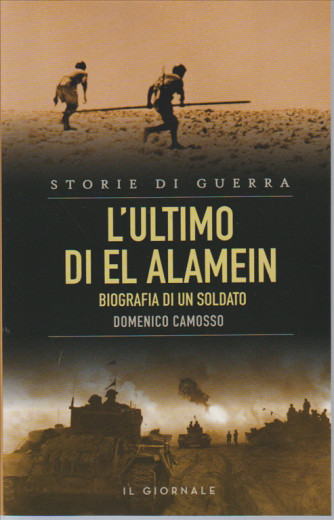 L'ultimo di El Alamein (Viografia di un Soldato) di Domenico Camosso