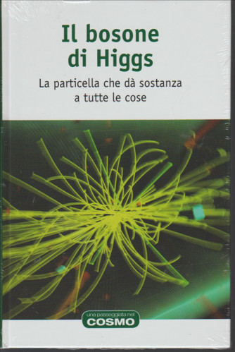 Il Bosone di Higgs -RBA collana una passeggiata nel Cosmo vol.3