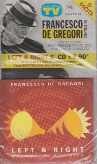 FRANCESCO DE GREGORI. UNA COLLLEZIONE SENZA PRECEDENTI IN CD, DVD, BOOK E DIGITAL DOWNLOAD! 6 USCITA. LEFT & RIGHT
