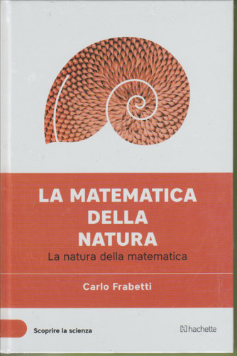 Scoprire La Scienza vol.3- Matematica della natura Natura di Carlo Frabetti