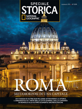Speciale STORICA by national Geographic n. 18 - Roma metamorfosi di una capitale
