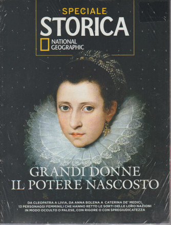 Storica Speciale n. 20 by National Geographic " Grandi Donne: il potere Nascosto"