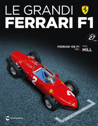 Le grandi Ferrari F1 - Ferrari 156 F1 - Phil Hill - 1961 - 27°Uscita - 19/01/2024