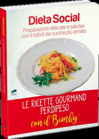 Dieta Social Ricette Gourmand Perdipeso N° 6 LE RICETTE GOURMAND PERDIPESO  CON IL BIMBY