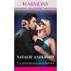 Harmony Collezione - La principessa mascherata Di Natalie Anderson