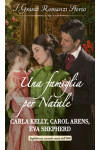 Harmony Grandi Romanzi Storici - Una famiglia per Natale Di Carla Kelly, Carol Arens, Eva Shepherd