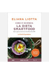 Cibo e scienza - La dieta Smart Food di Eliana Liotta