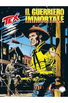 Tex Gigante  - N° 646 - Il Guerriero Immortale - Tex