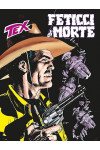 Tex Gigante  - N° 653 - Feticci Di Morte - Tex