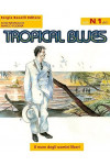 Tropical Blues  - N° 1 - Il Mare Degli Uomini Liberi - 