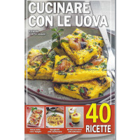 Cucinare con le uova - n. 25/2022 - 40 ricette