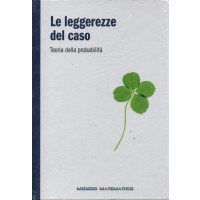 Le leggerezze del caso - Teoria della probabilità - n. 22- settimanale -16/3/2023 - copertina rigida