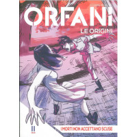 ORFANI le origini vol. 11 "I morti non accettano scuse"