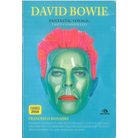 David Bowie. Fantastic voyage. Testi commentati di Francesco Donadio