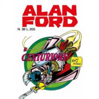 Alan Ford Anastatica - Il Centurione - Uscita n.36 - 29 Agosto 2025 - Settimanale