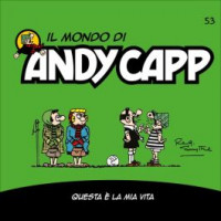 Il mondo di Andy Capp - Questa è la mia vita- n.53- settimanale