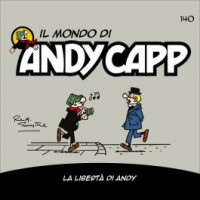 Il Mondo di Andy Capp -La libertà di Andy - Uscita n.140 - 25 Aprile 2025 - Settimanale