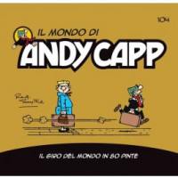 Il mondo di Andy Capp -Il giro del mondo in 80 Pinte- n.103 - settimanale