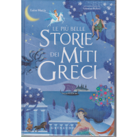 Le più belle storie dei miti greci - di Luisa Mattia - n. 18 - copertina rigida