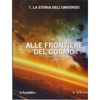 Alle Frontiere del cosmo - n. 1 - La storia dell'universo - a cura di Gianluca Ranzini