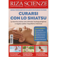 Riza Scienze - N. 366 - maggio - giugno 2019 - bimestrale - Curarsi con lo shiatsu