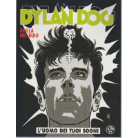DYLAN DOG. BRILLA NEL BUIO. L' UOMO DEI TUOI SOGNI. N. 355